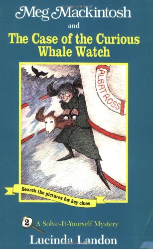 Meg Mackintosh and the Case of the Curious Whale Watch - title #2: A Solve-It-Yourself Mystery (2) (Meg Mackintosh Mystery series)