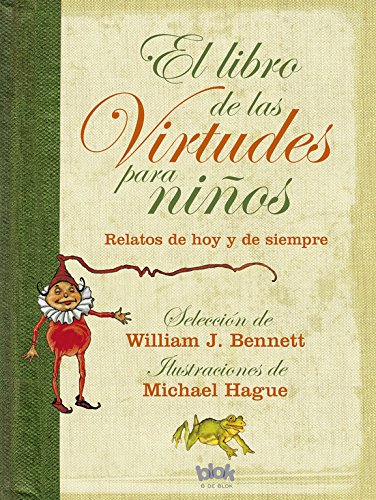 El libro de las virtudes para ninos: Relatos de hoy y de siempre