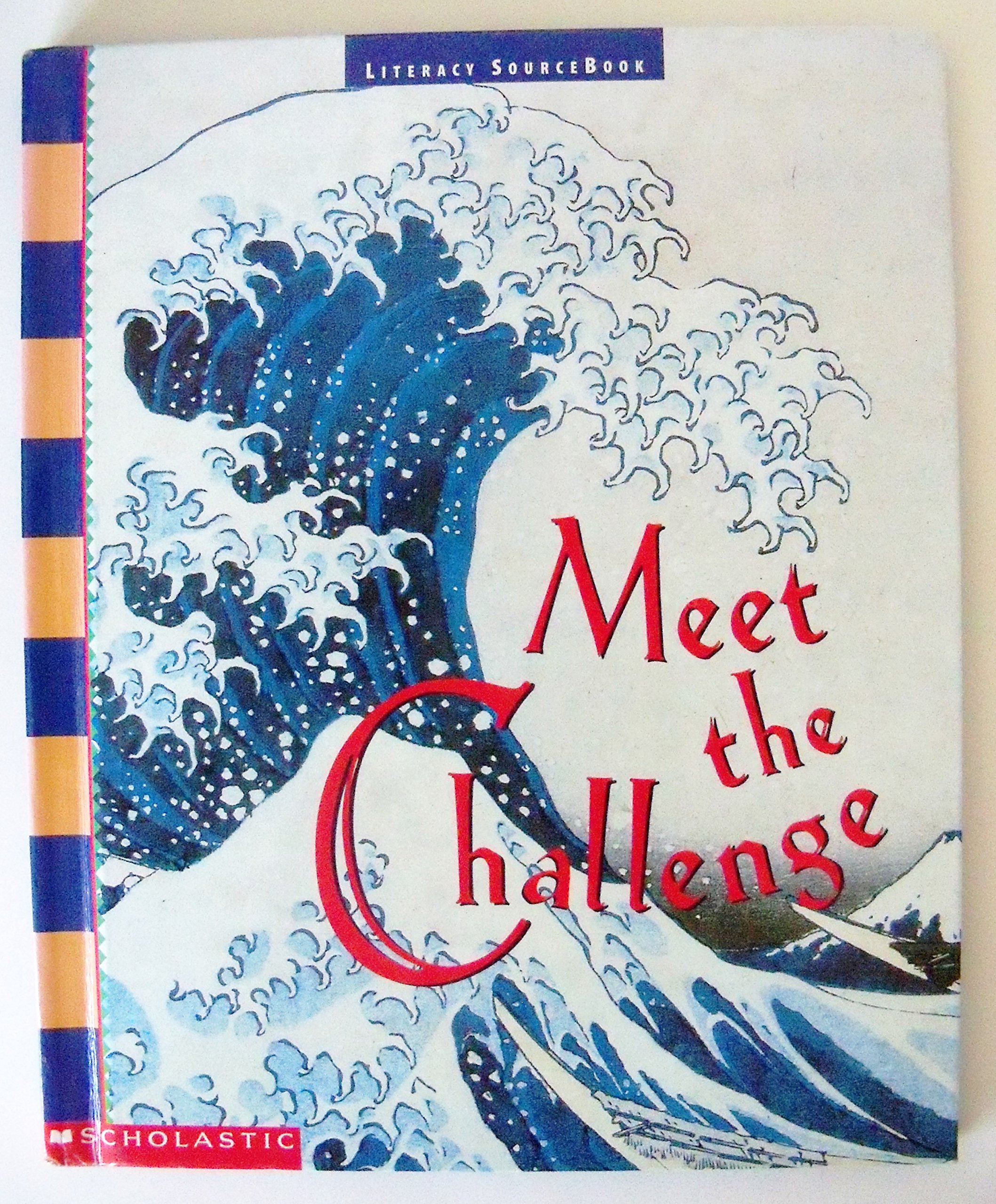 Scholastic, Literacy Source Book 6th Grade Level 6.2 Meet The Challenge, 1996 ISBN: 0590489976