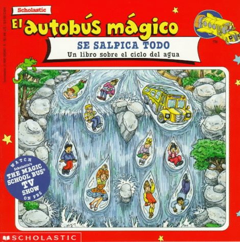 El Autobus Magico - Se Salpica Todo (Magic School Bus - Wet All Over) (Spanish Edition)