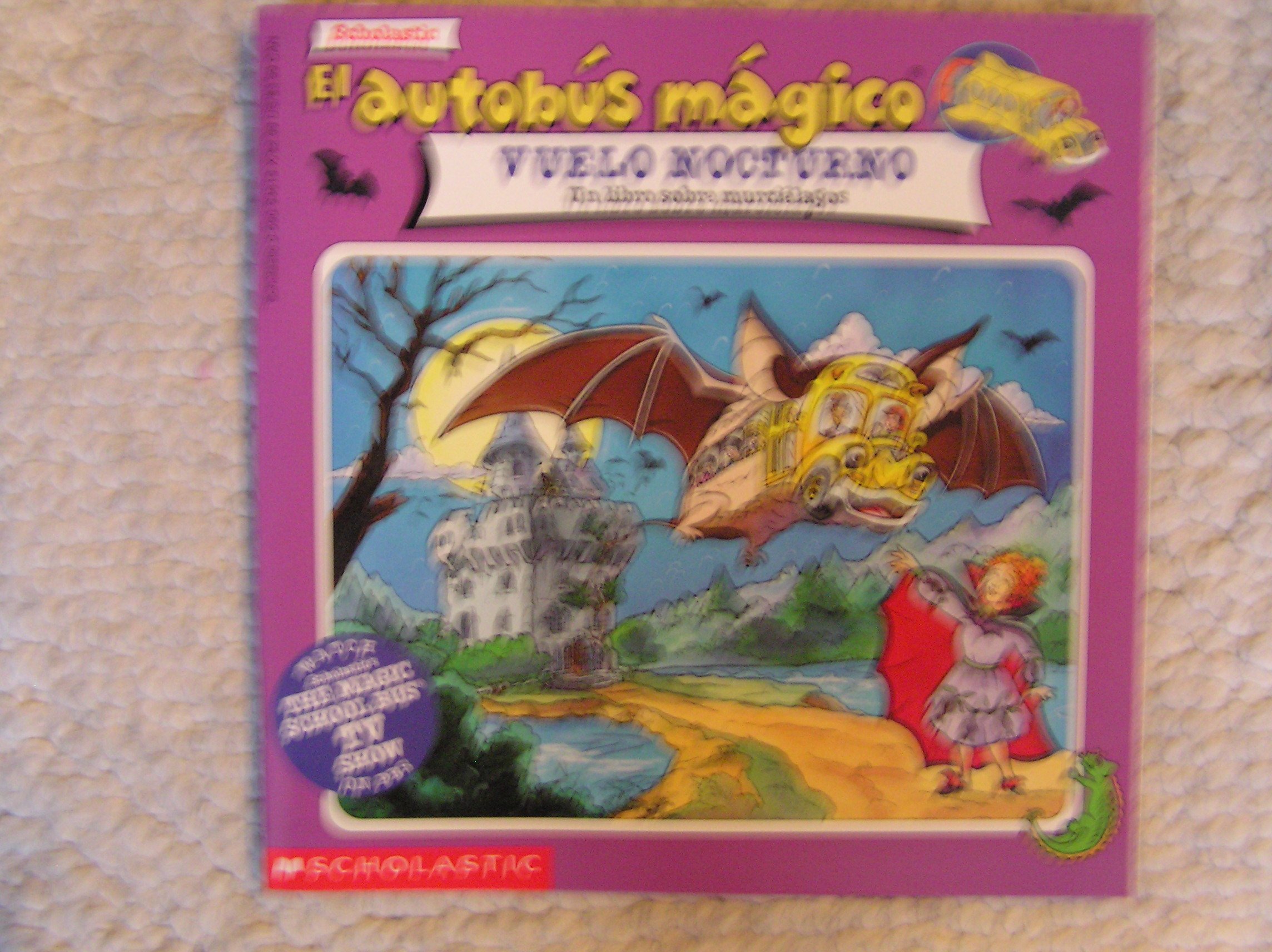 El autobus magico vuelo nocturno: Un libro sobre murcielagos (Spanish Edition)