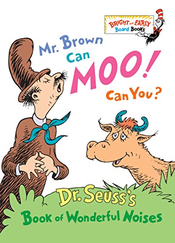 Mr. Brown Can Moo, Can You : Dr. Seuss's Book of Wonderful Noises (Bright and Early Board Books)