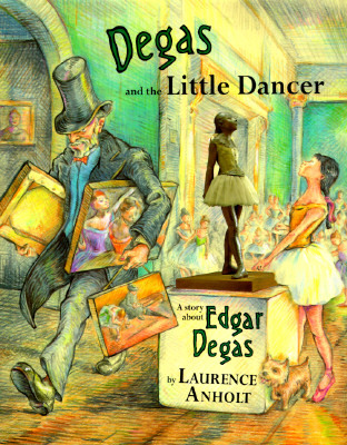 Degas and the Little Dancer (Anholt's Artists)