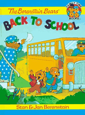 The Berenstain Bears' Back to School (Family Time Storybooks)