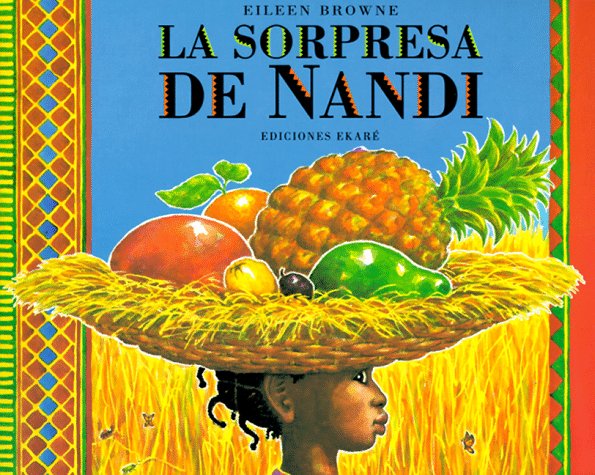 La sorpresa de Nandi/ Handa's Surprise: Nandi's Surprise (Coleccion Ponte-Poronte) (Spanish Edition)