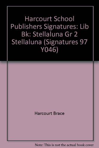 Harcourt School Publishers Signatures: Lib Bk: Stellaluna Gr 2 STELLALUNA (Signatures 97 Y046)