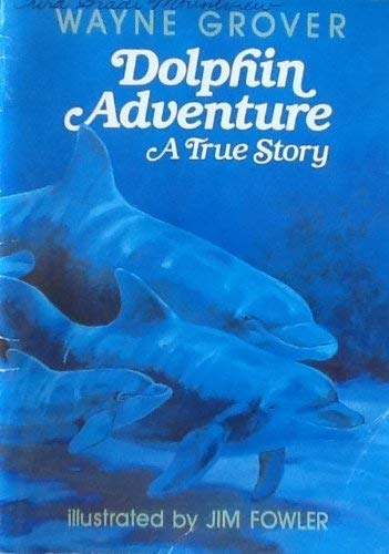 Signatures &lib Bk:dolphin Adventure/True Story Gr3: Library Book Grade 3 Dolphin Adventure