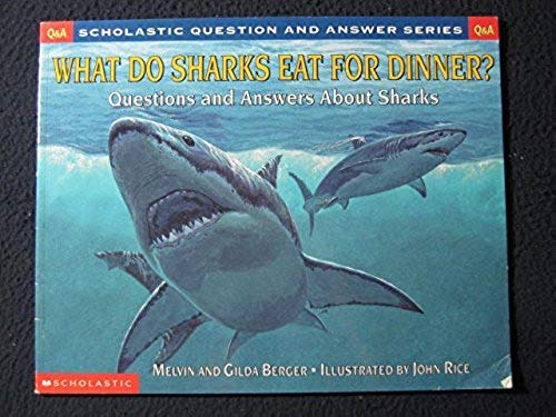 What Do Sharks Eat for Dinner? (Scholastic Question and Answer Series)