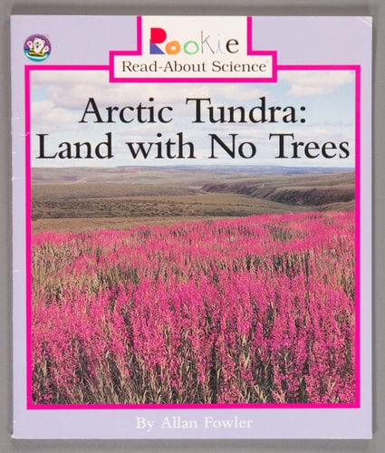 Arctic Tundra: Land With No Trees (Rookie Read-About Science)
