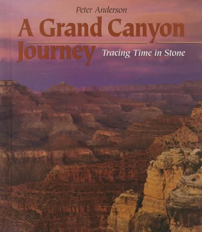 A Grand Canyon Journey: Tracing Time in Stone (First Book)