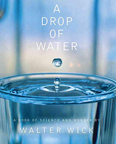 A Drop Of Water: A Book of Science and Wonder