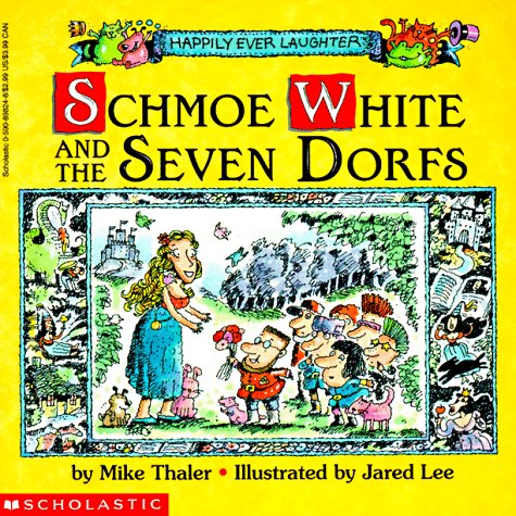 Schmoe White and the Seven Dorfs (Happily Ever Laughter)