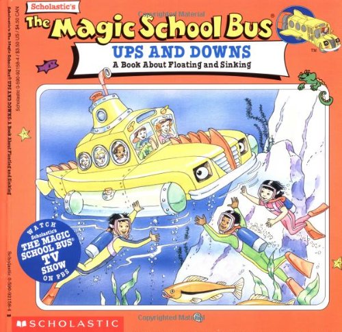 The Magic School Bus Ups And Downs: A Book About Floating And Sinking