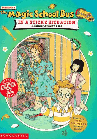 The Magic School Bus in a Sticky Situation: A Sticker-Activity Book