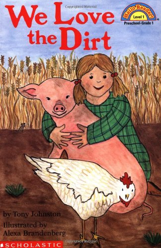 We Love the Dirt (Hello Reader!, Level 1)