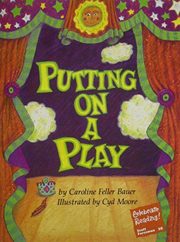 CELEBRATE READING! LITTLE BOOK PUTTING ON A PLAY GRADE 2 UNIT B COPYRIGHT 1993