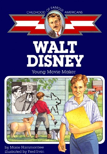 Walt Disney: Young Movie Maker (Childhood of Famous Americans)