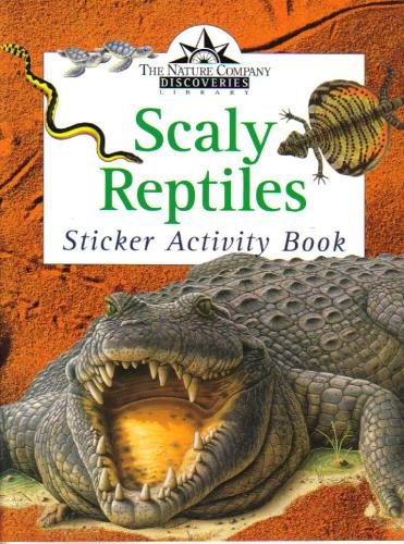 Scaly Reptiles: Sticker Activity Book (The Nature Company Discoveries Library)