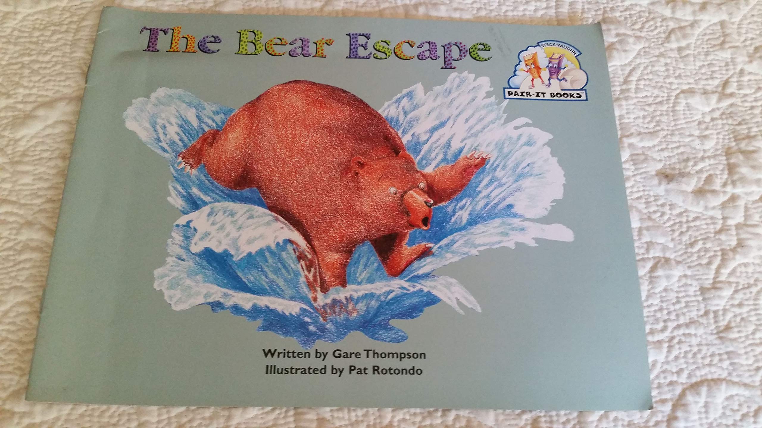 Steck-Vaughn Pair-It Books Emergent Stage 1: Student Reader Bear Escape, the , Story Book