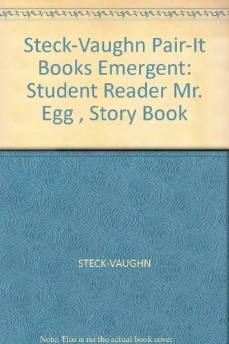 Steck-Vaughn Pair-It Books Early Emergent: Individual Student Edition Mr. Egg