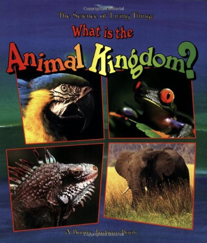 What Is the Animal Kingdom? (Science of Living Things)