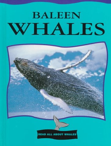 Baleen Whales (Read All About Whales)