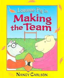 Louanne Pig in Making the Team (Nancy Carlson's Neighborhood)