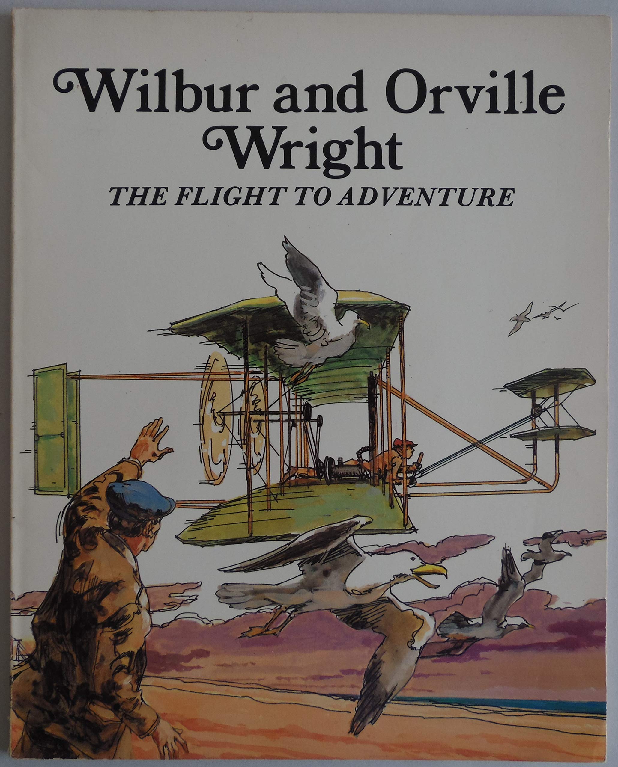 Wilbur and Orville Wright, The Flight to Adventure