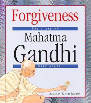 Forgiveness: The Story of Mahatma Gandhi (Value Biographies)