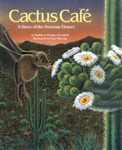 Cactus Cafe: A Story of the Sonoran Desert - a Wild Habitats Book