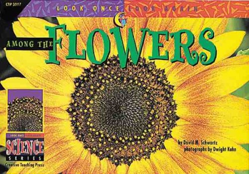 Among the Flowers (Look Once, Look Again Science Series)