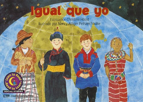 Igual Que Yo = Just Like Me (Learn to Read, Read to Learn: Social Studies) (Spanish Edition)