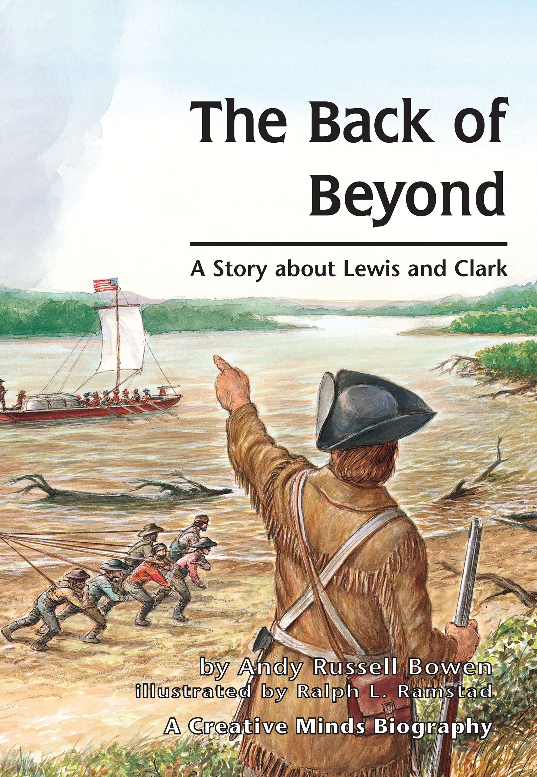 The Back of Beyond: A Story about Lewis and Clark (Creative Minds Biographies)