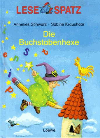 Lesespatz. Die Buchstabenhexe. ( Ab 6 J.).
