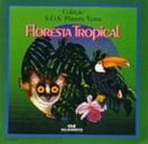 FLORESTA TROPICAL - S.O.S TROPICAL