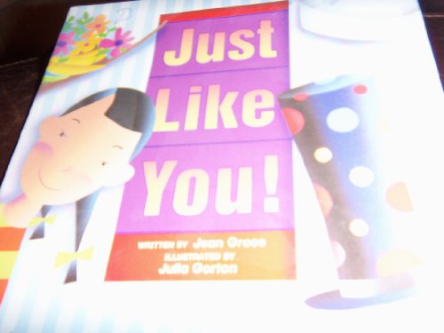 Just Like You !