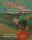 A Little Salmon for Witness: A Story from Trinidad