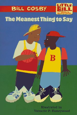 The Meanest Thing to Say: Little Bill Books for Beginning Readers