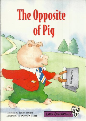 LITTLE CELEBRATIONS, THE OPPOSITE OF PIG, SINGLE COPY, FLUENCY, STAGE 3B