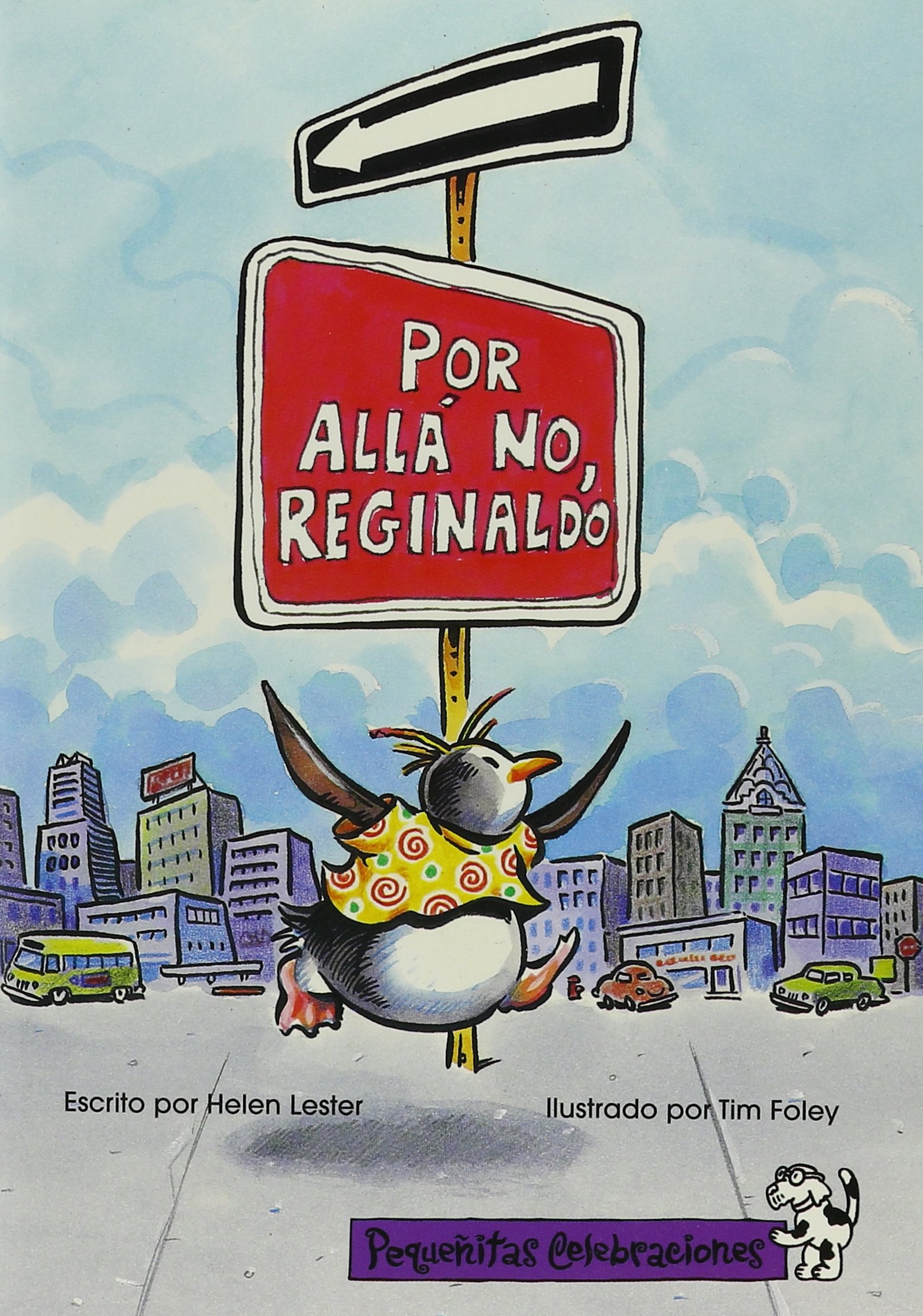 PEQUENITAS CELEBRACIONES, POR ALLA NO, REGINALDO/WRONG WAY REGGIE, SINGLE COPY, FLUENCY, STAGE 3 (Little Celebrations Spanish)