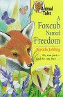 A Foxcub Named Freedom (Animal Tales Series)