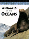 Animals of the Oceans (Animals by Habitat)