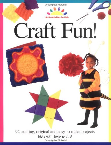 Craft Fun! (ART AND ACTIVITIES FOR KIDS)