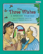The three wishes: A Spanish folktale
