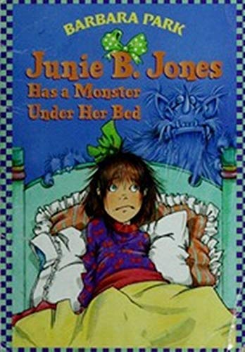 Junie B. Jones Has a Monster Under Her Bed