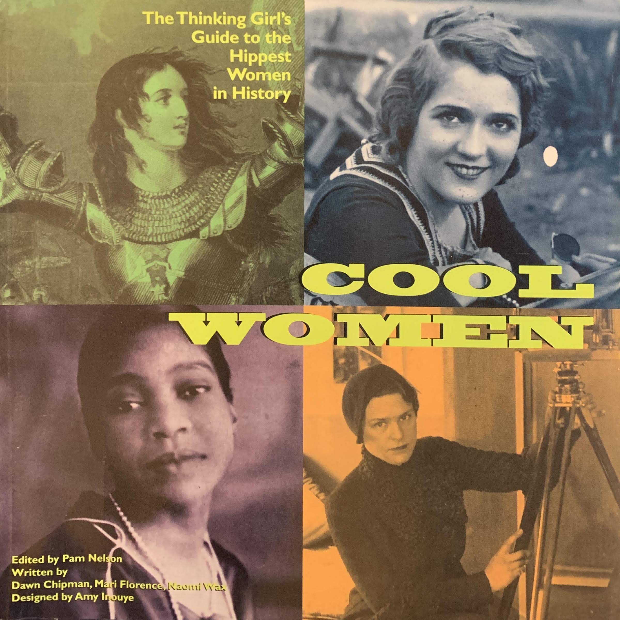 Cool Women: The Thinking Girl's Guide to the Hippest Women in History