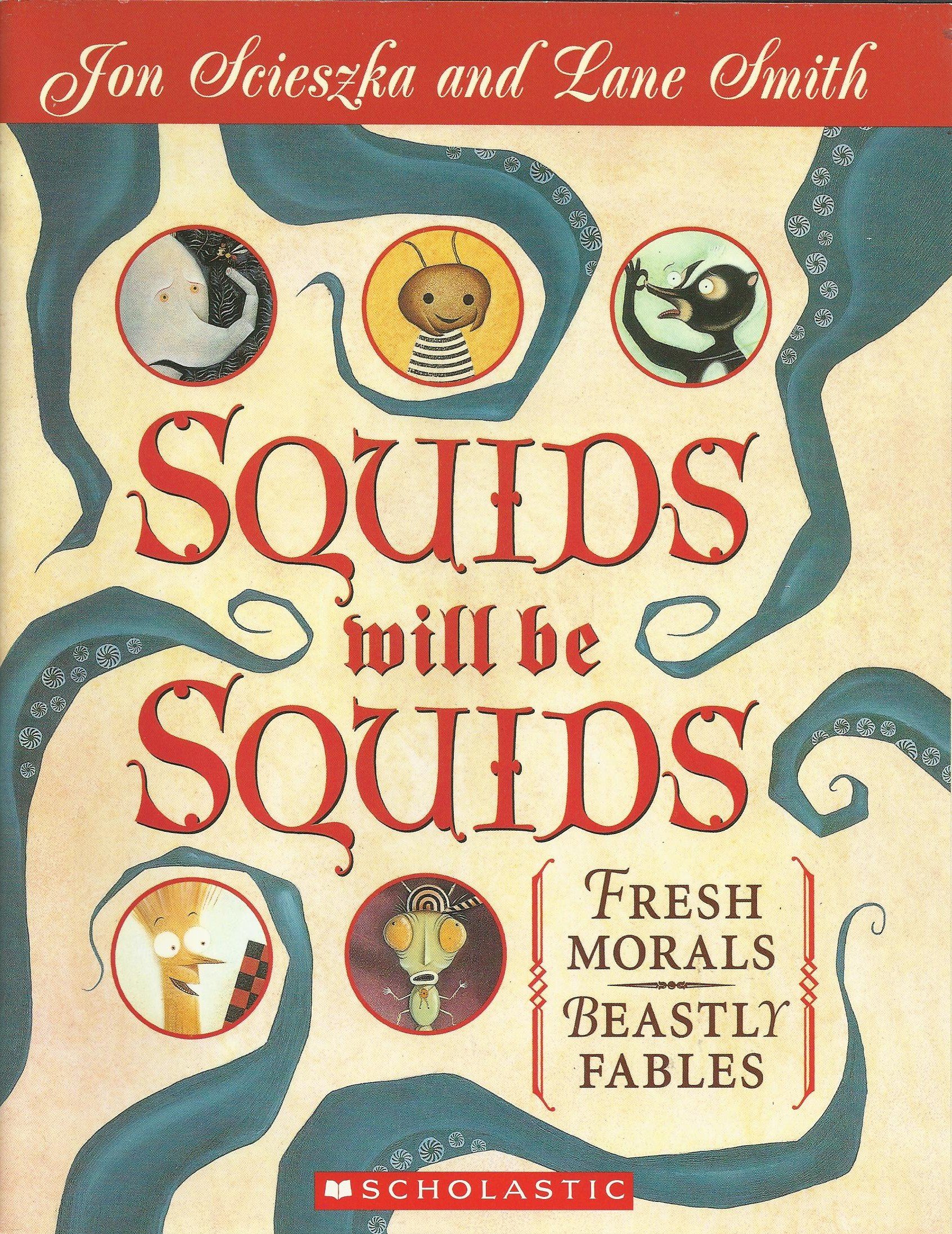 Squids Will be Squids: Fresh Morals, Beastly Fables