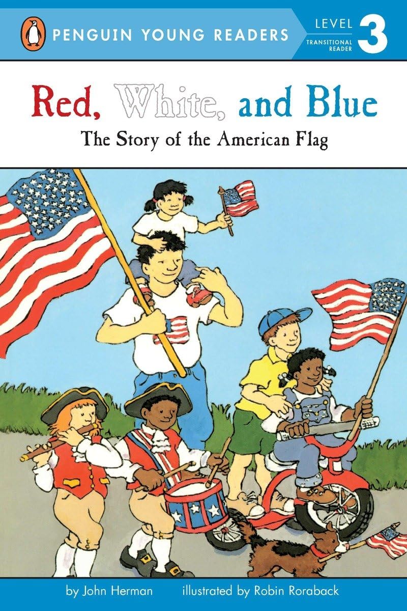 Red, White, and Blue: The Story of the American Flag (Penguin Young Readers, Level 3)