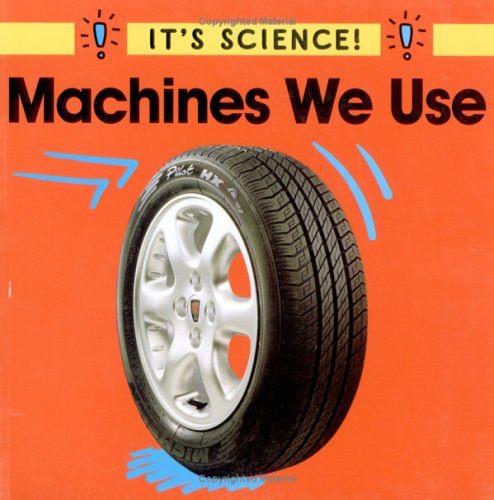 Machines We Use (It's Science)