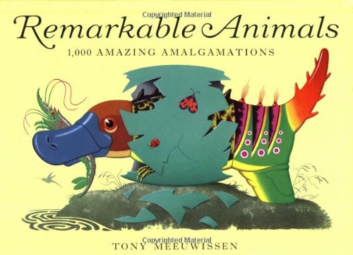 Remarkable Animals: 1,000 Amazing Amalgamations
